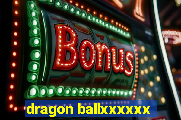 dragon ballxxxxxx